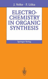 Title: Electrochemistry in Organic Synthesis, Author: Jiri Volke