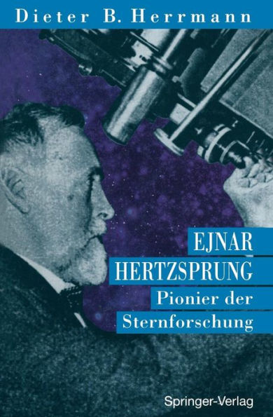 Ejnar Hertzsprung: Pionier der Sternforschung