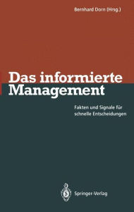 Title: Das informierte Management: Fakten und Signale für schnelle Entscheidungen, Author: B. Semen