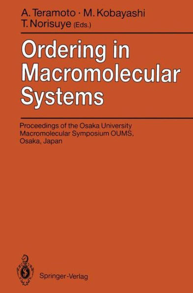 Ordering in Macromolecular Systems: Proceedings of the OUMS'93 Toyonaka, Osaka, Japan, 3-6 June 1993