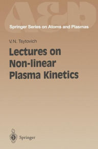 Title: Lectures on Non-linear Plasma Kinetics, Author: Vadim N. Tsytovich