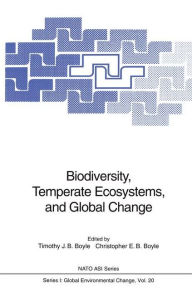 Title: Biodiversity, Temperate Ecosystems, and Global Change, Author: Timothy J.B. Boyle