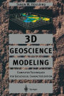 3D Geoscience Modeling: Computer Techniques for Geological Characterization