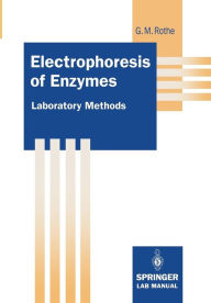 Title: Electrophoresis of Enzymes: Laboratory Methods, Author: Gunter M. Rothe
