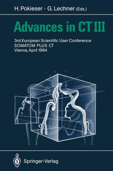 Advances in CT III: 3rd European Scientific User Conference SOMATOM PLUS Vienna, April 1994 / Edition 1