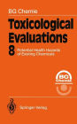 Toxicological Evaluations: Potential Health Hazards of Existing Chemicals