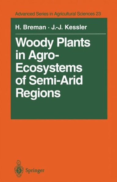 Woody Plants in Agro-Ecosystems of Semi-Arid Regions: with an Emphasis on the Sahelian Countries