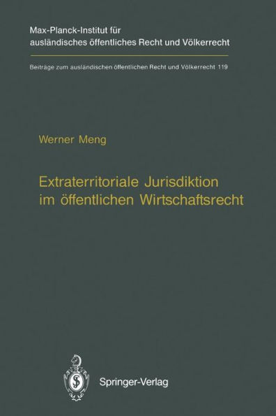 Extraterritoriale Jurisdiktion im ï¿½ffentlichen Wirtschaftsrecht / Extraterritorial Jurisdiction in Public Economic Law