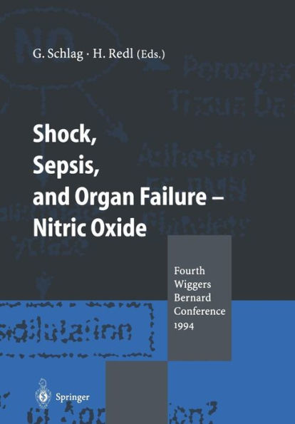 Shock, Sepsis, and Organ Failure - Nitric Oxide: Fourth Wiggers Bernard Conference 1994 / Edition 1