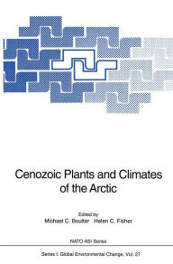 Title: Cenozoic Plants and Climates of the Arctic, Author: Michael C. Boulter