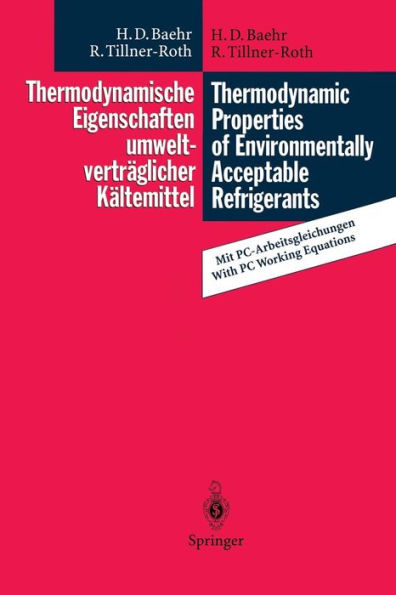 Thermodynamische Eigenschaften umweltverträglicher Kältemittel / Thermodynamic Properties of Environmentally Acceptable Refrigerants: Zustandsgleichungen und Tafeln für Ammoniak, R 22, R 134a, R 152a und R 123 / Equations of State and Tables for Ammonia,