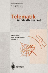 Title: Telematik im Straßenverkehr: Initiativen und Gestaltungskonzepte, Author: Günter Müller