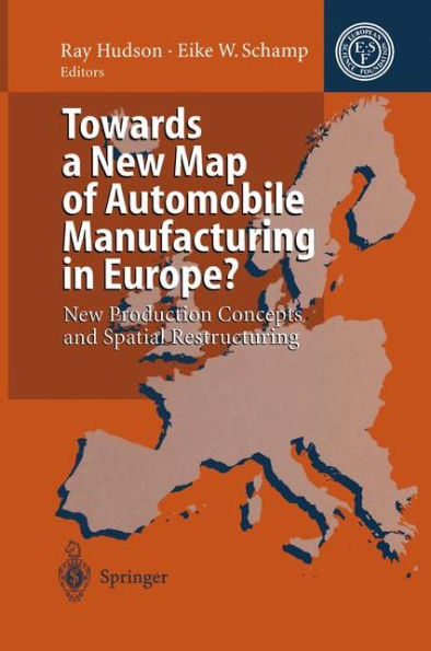 Towards a New Map of Automobile Manufacturing in Europe?: New Production Concepts and Spatial Restructuring