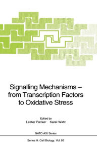 Title: Signalling Mechanisms - from Transcription Factors to Oxidative Stress, Author: Lester Packer