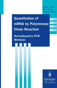 Title: Quantitation of mRNA by Polymerase Chain Reaction: Nonradioactive PCR Methods, Author: Thomas Kïhler