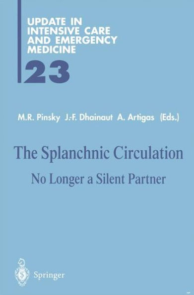 The Splanchnic Circulation: No Longer a Silent Partner / Edition 1