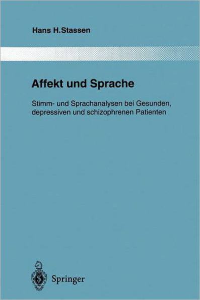 Affekt und Sprache: Stimm- und Sprachanalysen bei Gesunden, depressiven und schizophrenen Patienten