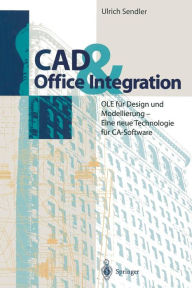 Title: CAD & Office Integration: OLE fï¿½r Design und Modellierung - Eine neue Technologie fï¿½r CA-Software, Author: Ulrich Sendler