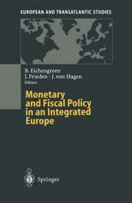 Title: Monetary and Fiscal Policy in an Integrated Europe, Author: Barry Eichengreen