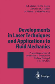 Title: Developments in Laser Techniques and Applications to Fluid Mechanics: Proceedings of the 7th International Symposium Lisbon, Portugal, 11-14 July, 1994, Author: R.J. Adrian