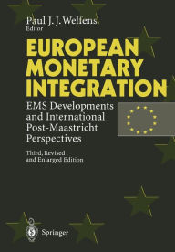 Title: European Monetary Integration: EMS Developments and International Post-Maastricht Perspectives, Author: Paul J.J. Welfens