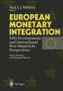 European Monetary Integration: EMS Developments and International Post-Maastricht Perspectives