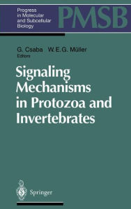 Title: Signaling Mechanisms in Protozoa and Invertebrates, Author: G. Csaba