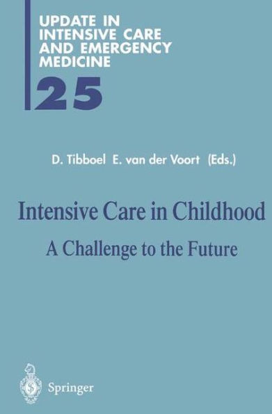 Intensive Care in Childhood: A Challenge to the Future / Edition 1