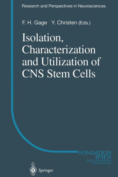 Isolation, Characterization and Utilization of CNS Stem Cells / Edition 1