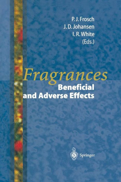 Fragrances: Beneficial and Adverse Effects / Edition 1