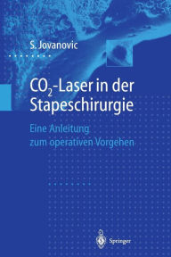 Title: CO2-Laser in der Stapeschirurgie: Eine Anleitung zum operativen Vorgehen, Author: Sergije Jovanovic