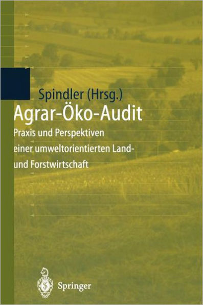 Agrar-ï¿½ko-Audit: Praxis und Perspektiven einer umweltorientierten Land- und Forstwirtschaft