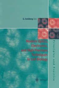 Title: Modern Optics, Electronics and High Precision Techniques in Cell Biology, Author: Gerhard Isenberg