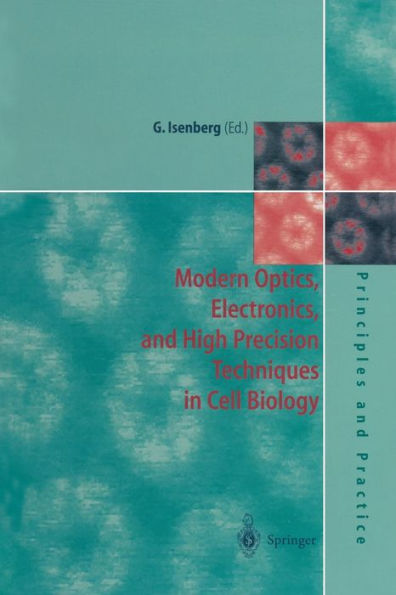 Modern Optics, Electronics and High Precision Techniques in Cell Biology