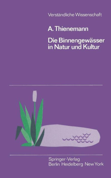 Die Binnengewï¿½sser in Natur und Kultur: Eine Einfï¿½hrung in die Theoretische und Angewandte Limnologie