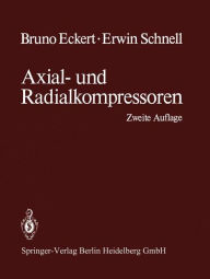 Title: Axial- und Radialkompressoren: Anwendung / Theorie / Berechnung, Author: Bruno Eckert