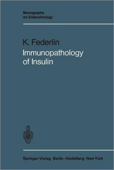 Immunopathology of Insulin: Clinical and Experimental Studies / Edition 1