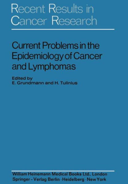 Current Problems in the Epidemiology of Cancer and Lymphomas: Symposium of the "Gesellschaft zur Bekämpfung der Krebskrankheiten Nordrhein-Westfalen e.V." Düsseldorf, 4th-6th November, 1971