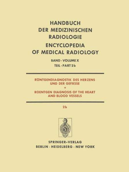 Rï¿½ntgendiagnostik des Herzens und der Gefï¿½sse / Roentgen Diagnosis of the Heart and Blood Vessels