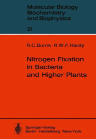 Title: Nitrogen Fixation in Bacteria and Higher Plants, Author: R.C. Burns