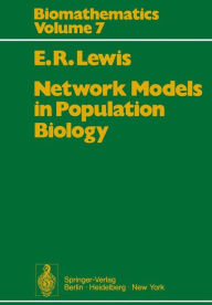 Title: Network Models in Population Biology, Author: E. R. Lewis