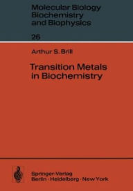 Title: Transition Metals in Biochemistry, Author: A. S. Brill