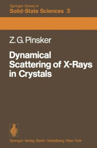 Title: Dynamical Scattering of X-Rays in Crystals, Author: Z.G. Pinsker