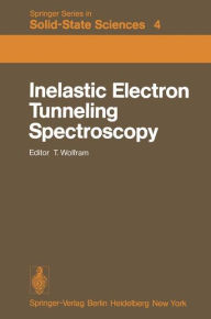 Title: Inelastic Electron Tunneling Spectroscopy: Proceedings of the International Conference, and Symposium on Electron Tunneling University of Missouri-Columbia, USA, May 25-27, 1977, Author: T. Wolfram