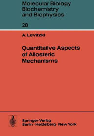 Title: Quantitative Aspects of Allosteric Mechanisms, Author: A. Levitzki