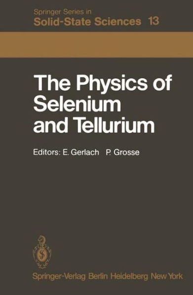 The Physics of Selenium and Tellurium: Proceedings of the International Conference on the Physics of Selenium and Tellurium, Königstein, Fed. Rep. of Germany, May 28-31, 1979