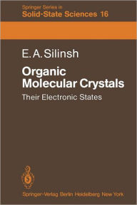 Title: Organic Molecular Crystals: Their Electronic States, Author: Edgar A. Silinsh