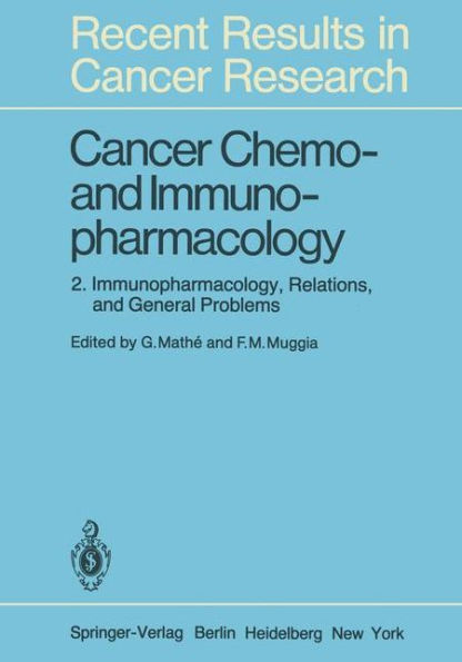 Cancer Chemo- and Immunopharmacology: 2: Immunopharmacology, Relations, and General Problems / Edition 1