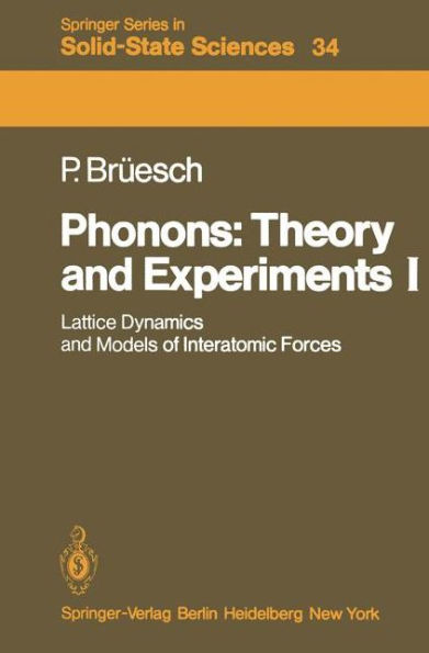 Phonons: Theory and Experiments I: Lattice Dynamics and Models of Interatomic Forces