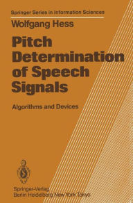 Title: Pitch Determination of Speech Signals: Algorithms and Devices, Author: W. Hess